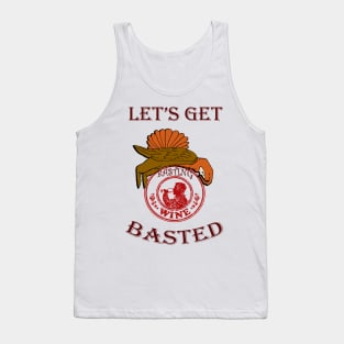 Thanksgiving Funny, Turkey & Wine Quote LETS GET BASTED Funny Thanksgiving, Christmas & Holiday Gift Tank Top